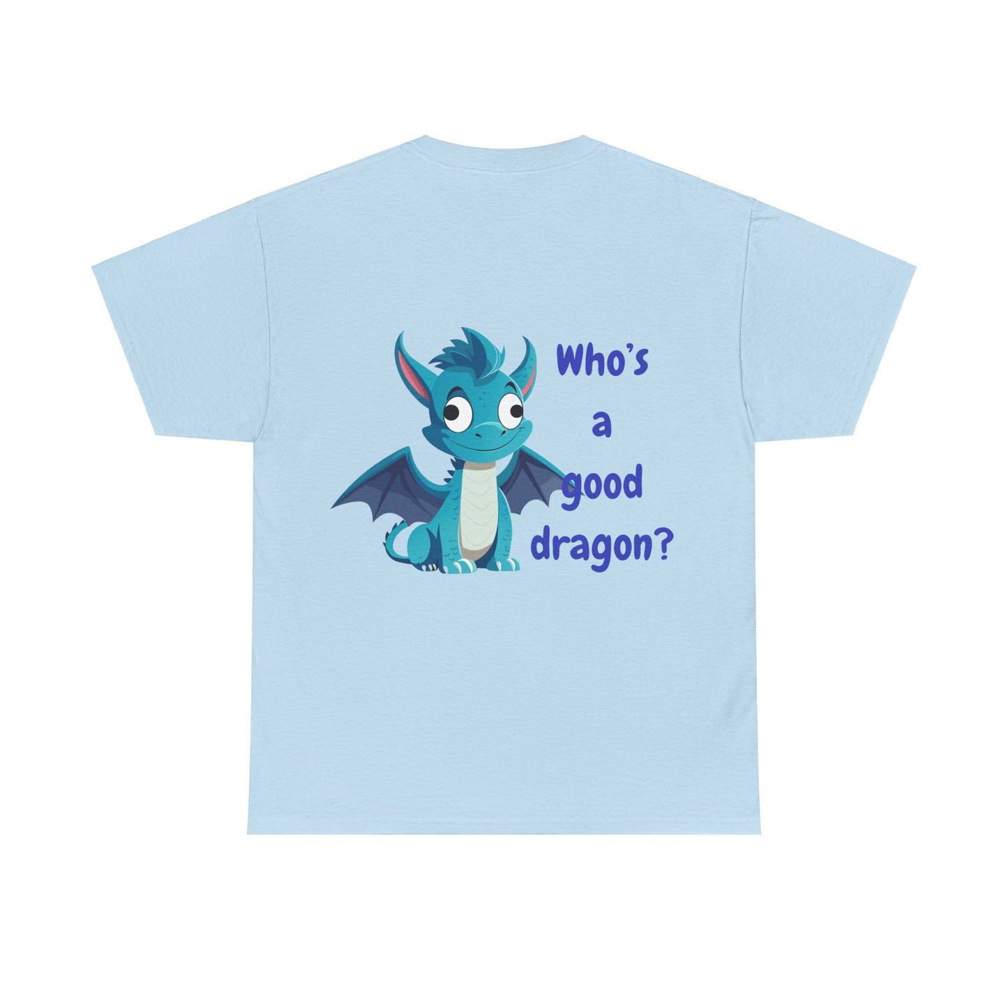 Who is a good dragon? Unisex Heavy Cotton Tee