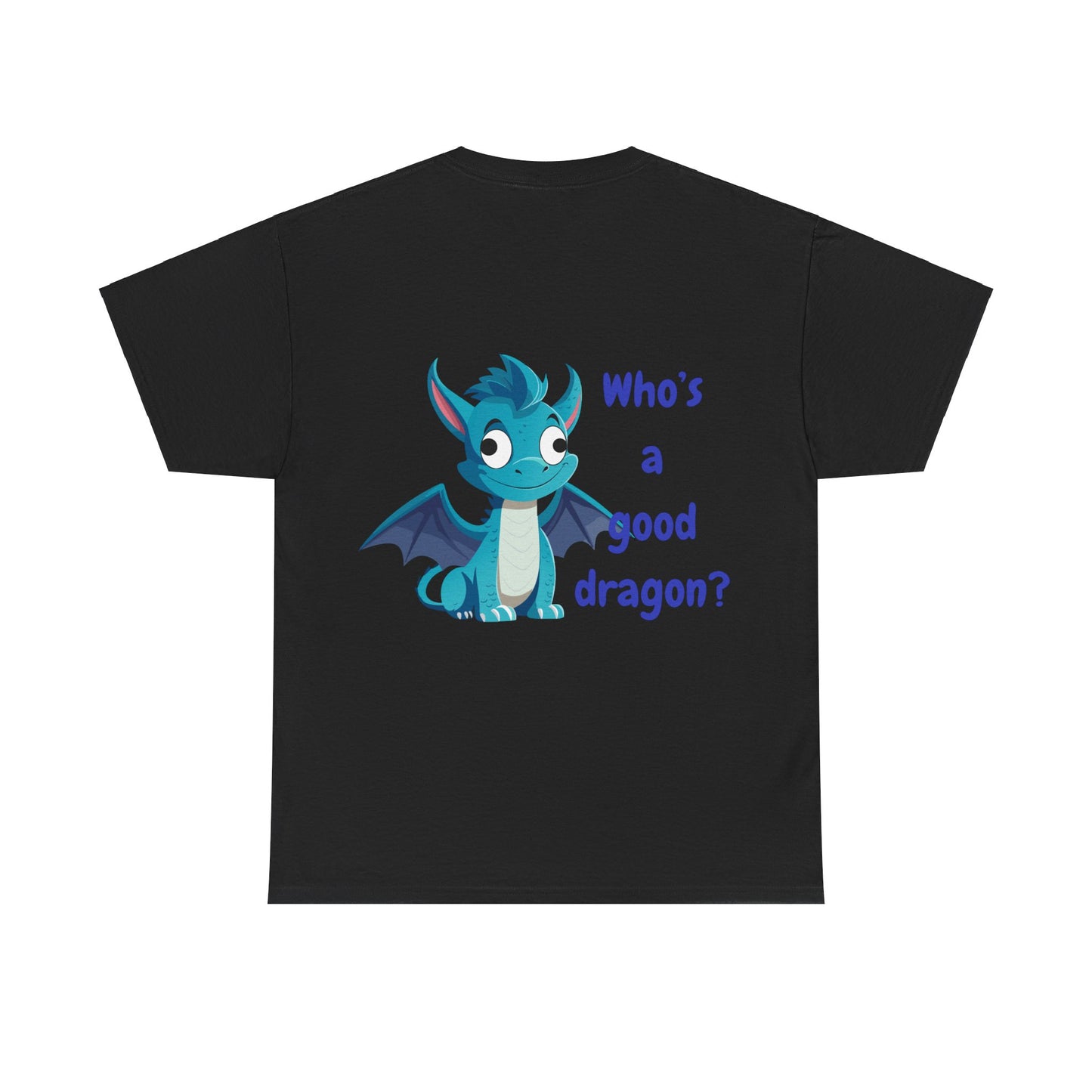 Who is a good dragon? Unisex Heavy Cotton Tee