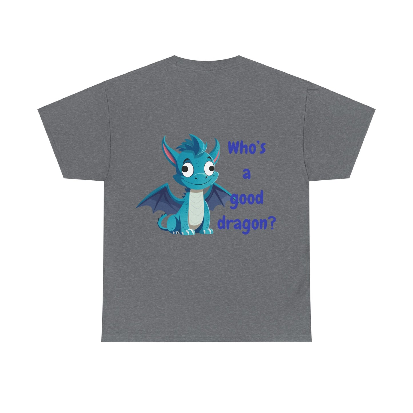 Who is a good dragon? Unisex Heavy Cotton Tee