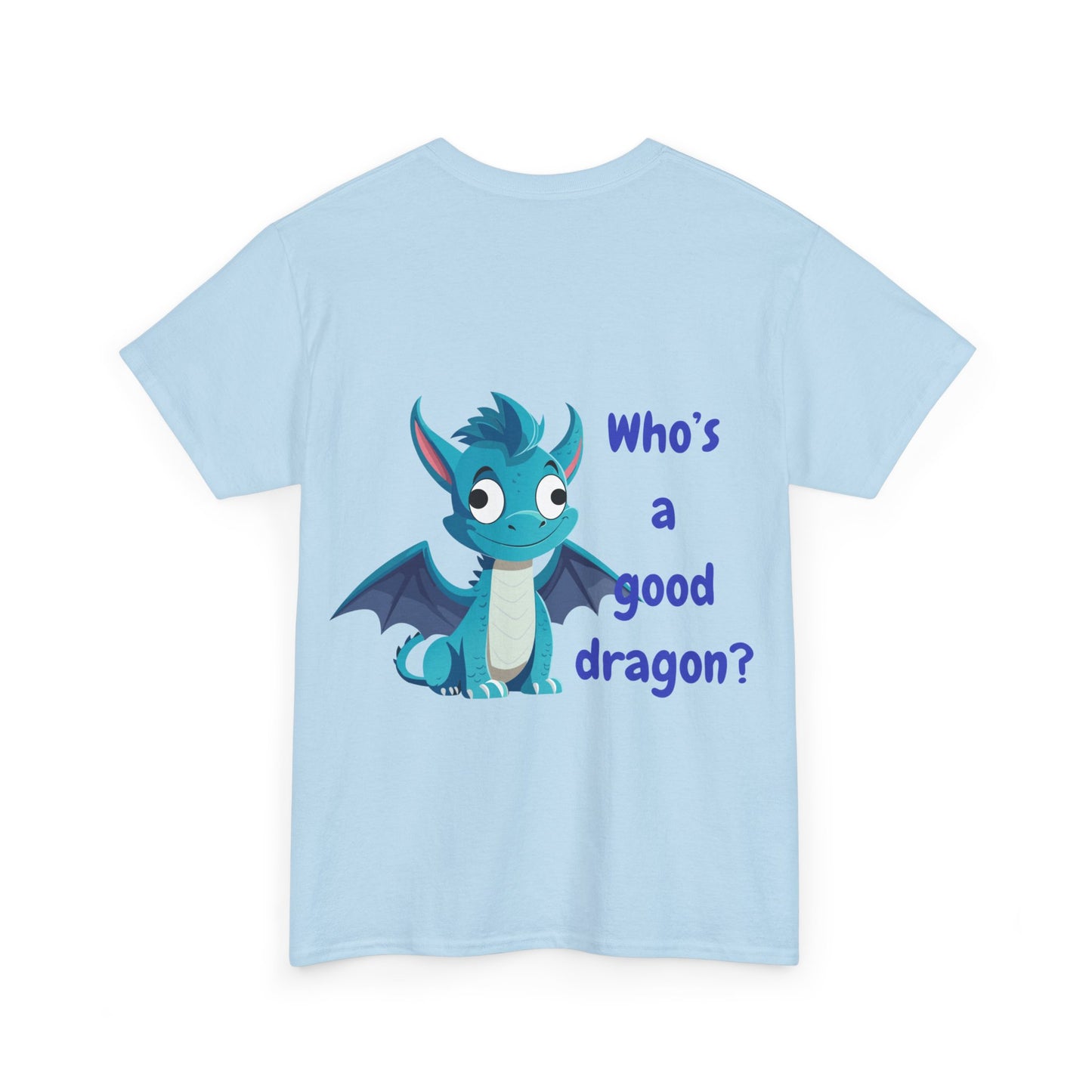 Who is a good dragon? Unisex Heavy Cotton Tee