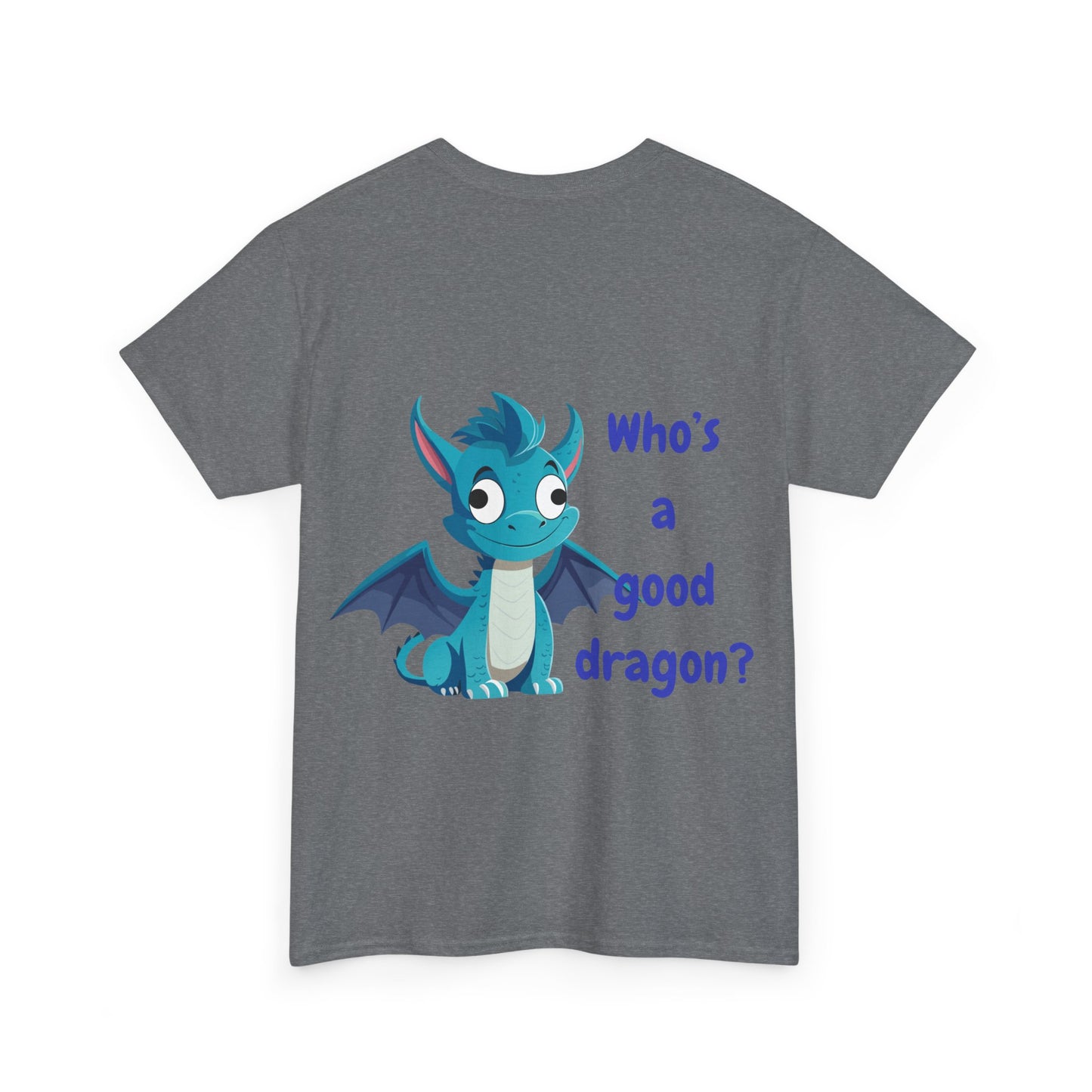 Who is a good dragon? Unisex Heavy Cotton Tee