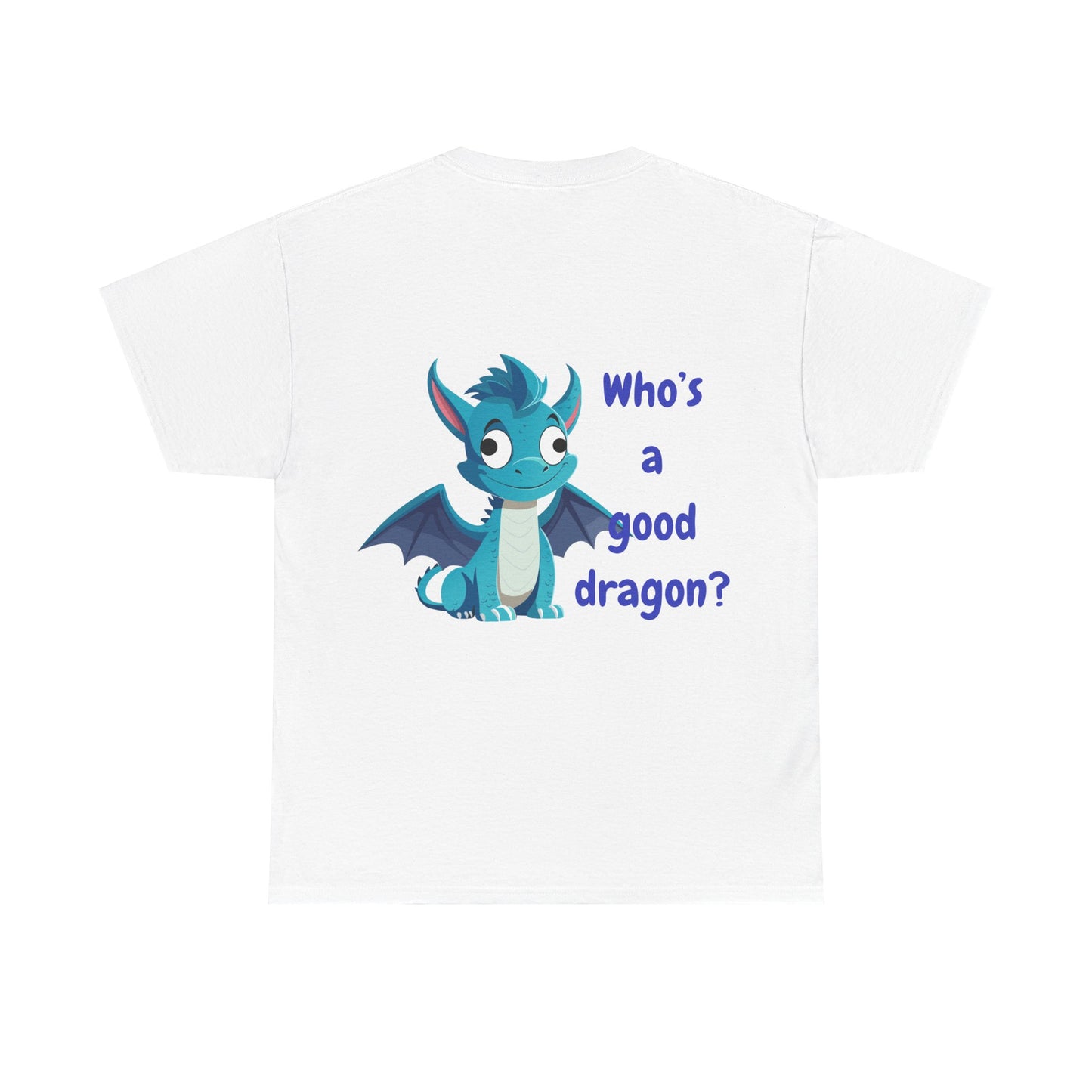 Who is a good dragon? Unisex Heavy Cotton Tee