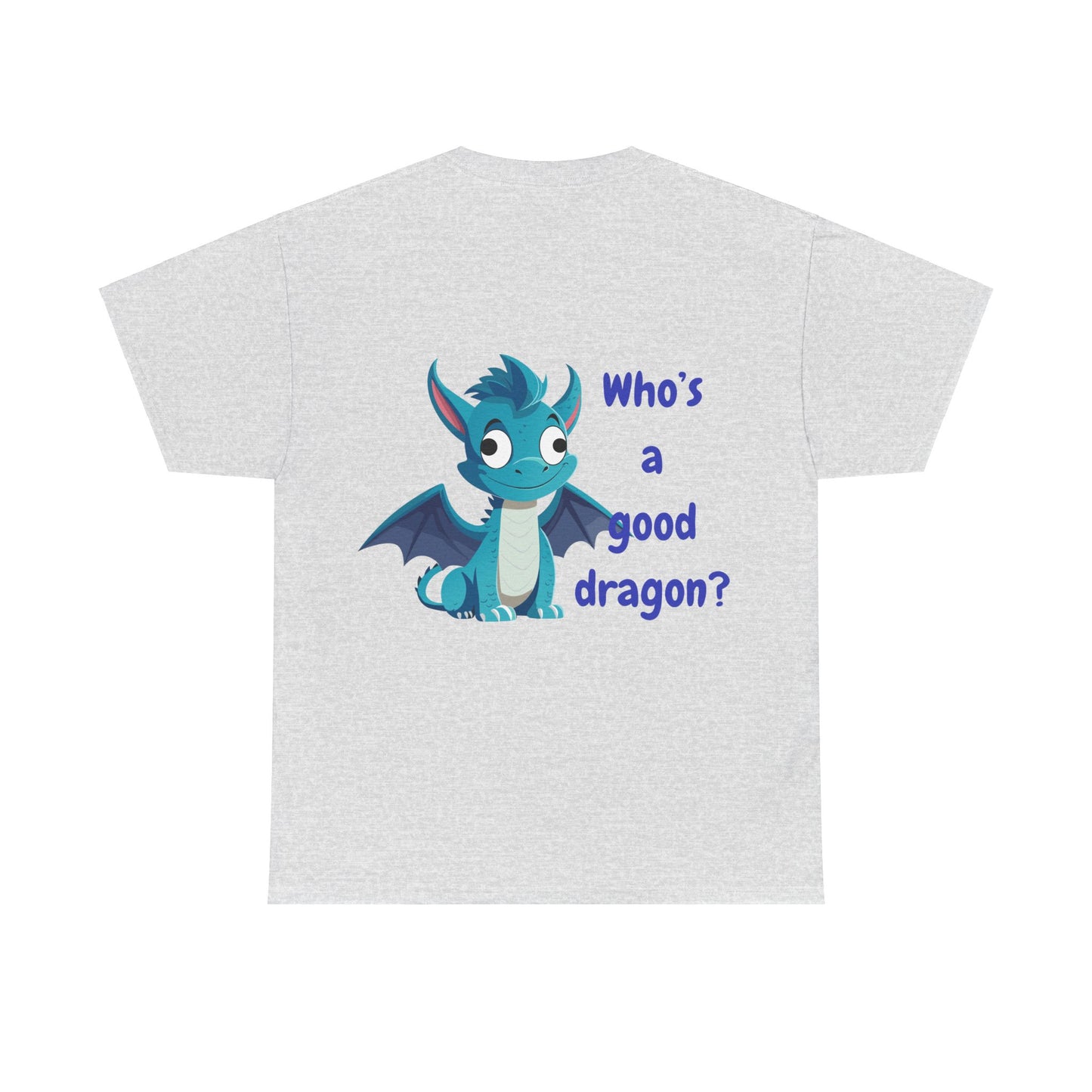 Who is a good dragon? Unisex Heavy Cotton Tee