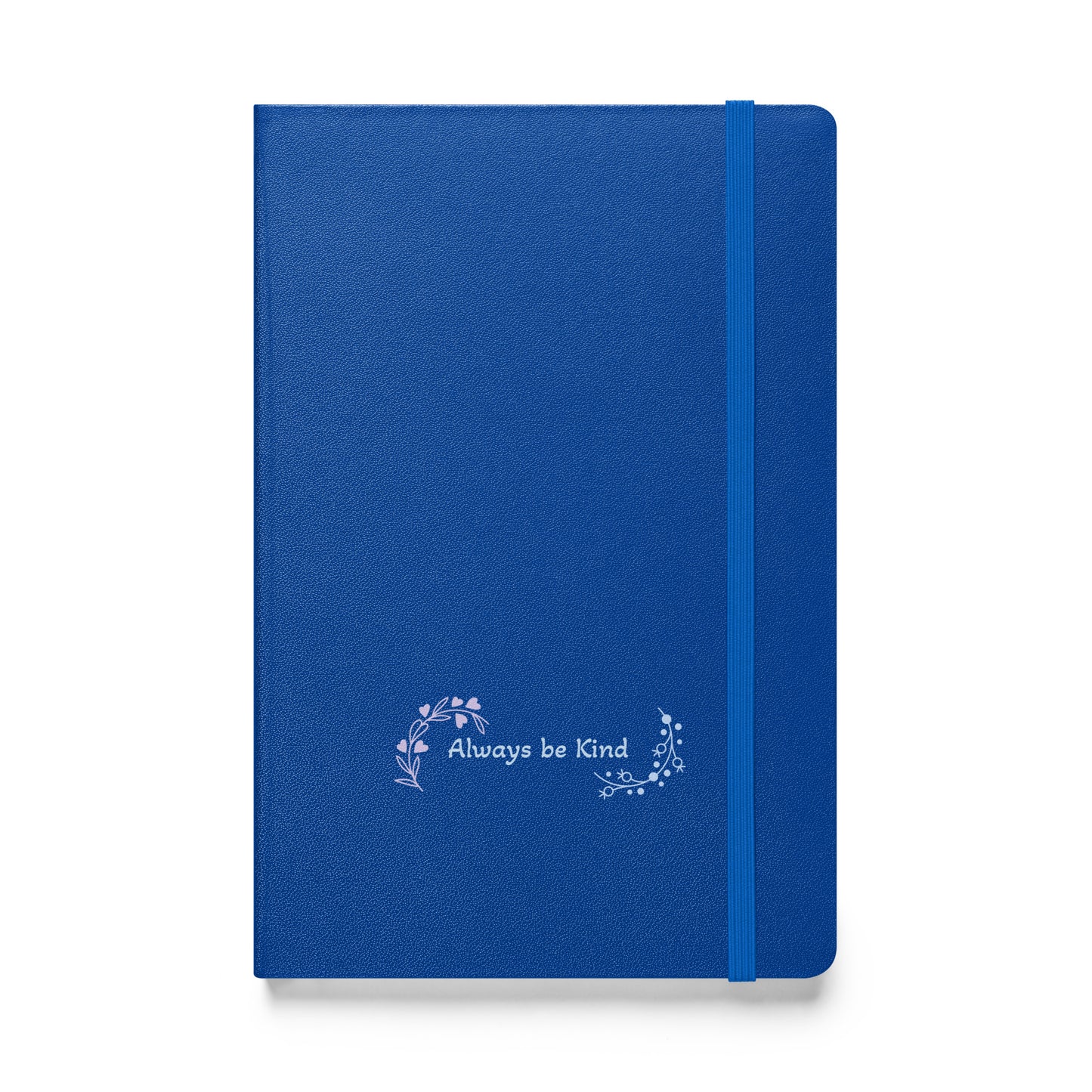 Always be Kind Hardcover bound notebook