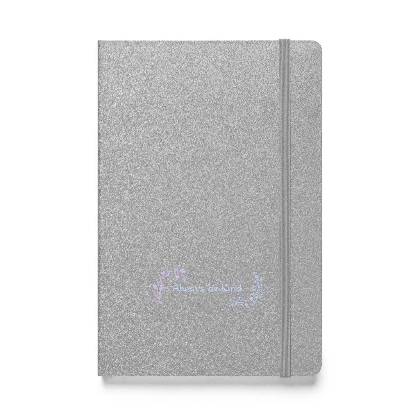 Always be Kind Hardcover bound notebook