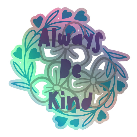 Be Kind Holographic sticker