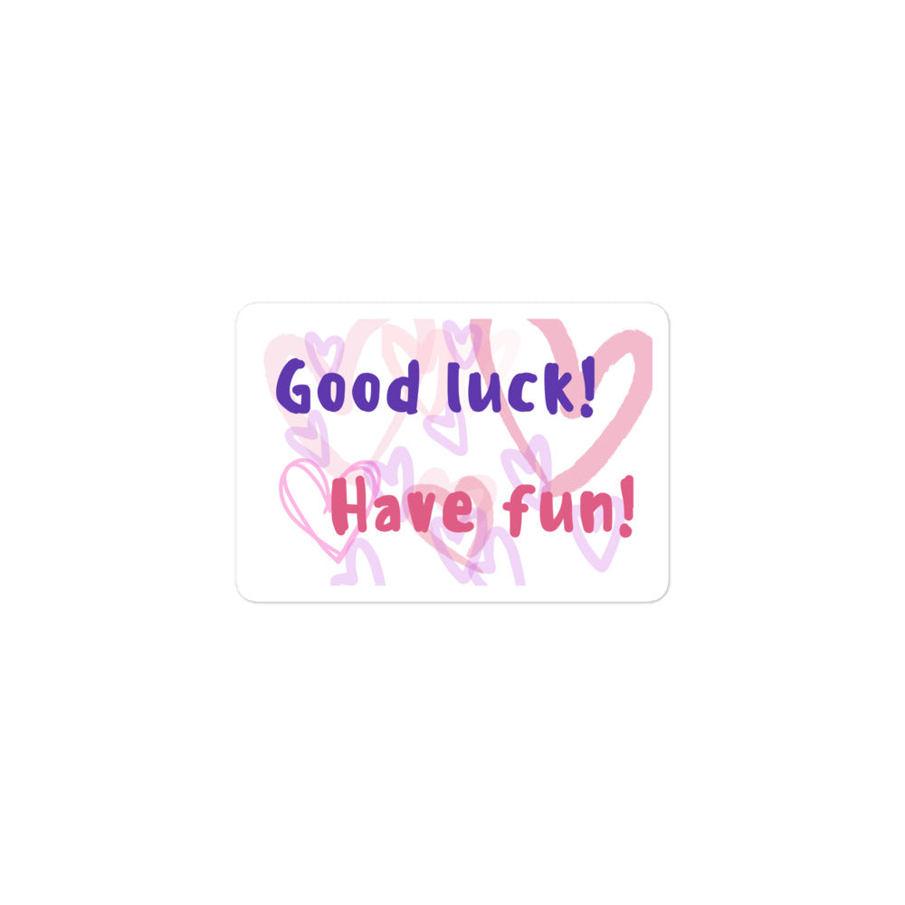 Good luck, have fun sticker