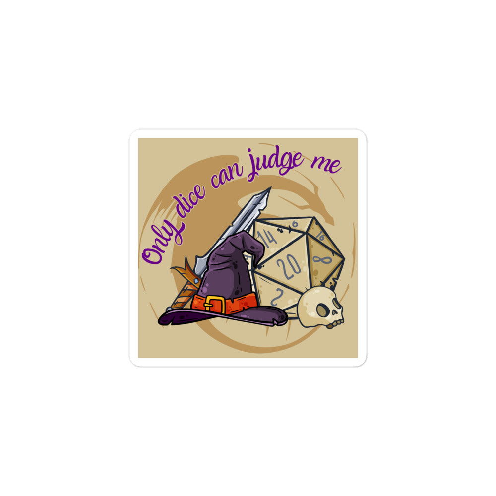 Only dice can judge me sticker