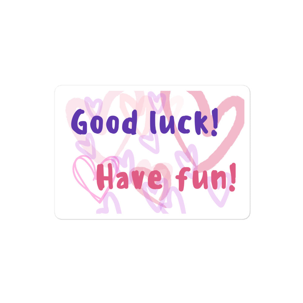 Good luck, have fun sticker