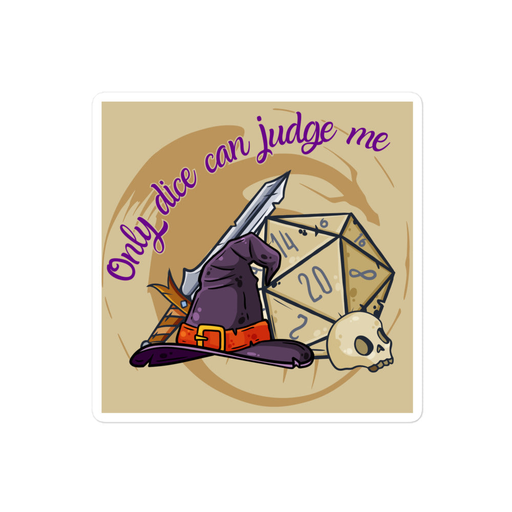 Only dice can judge me sticker