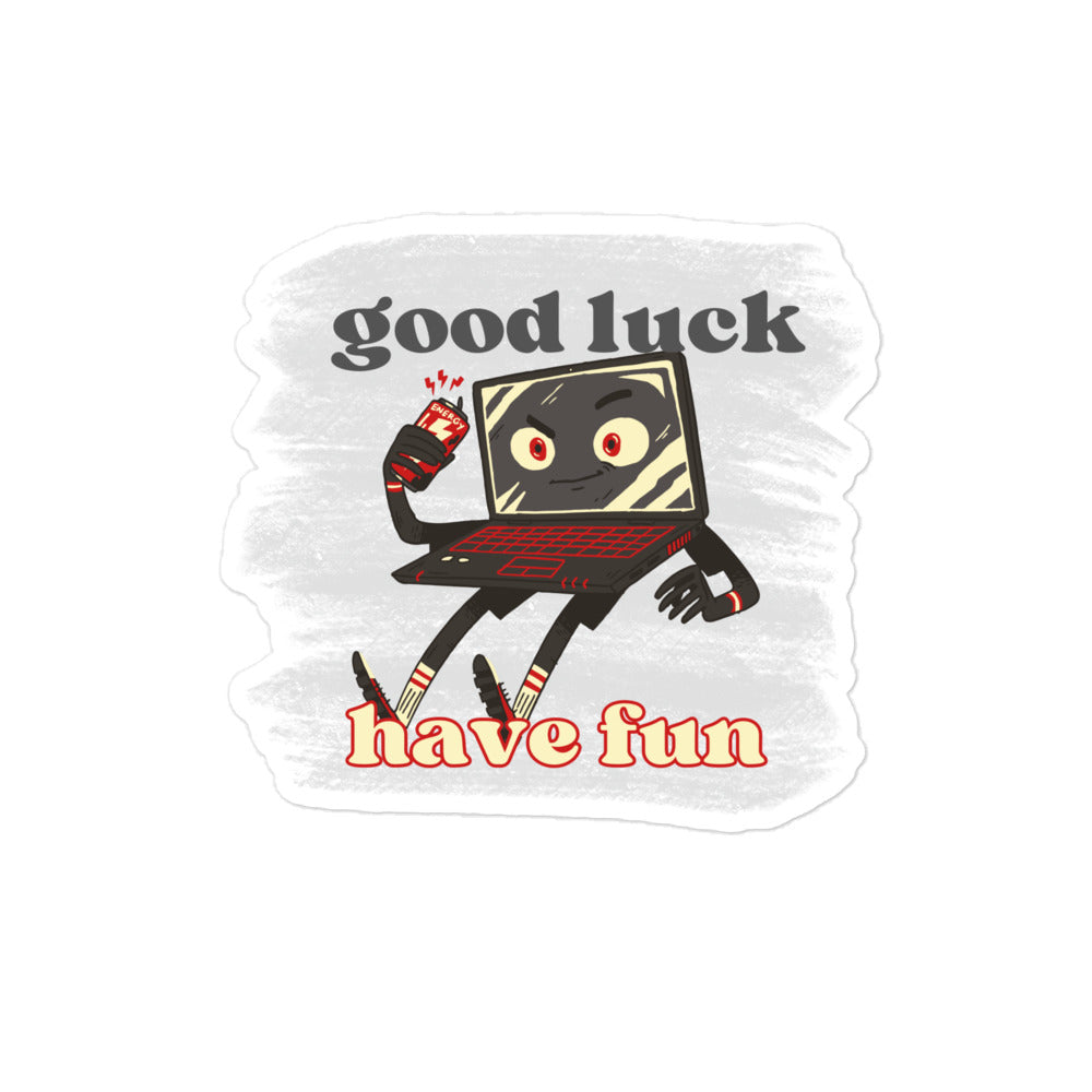 Good luck have fun computer sticker