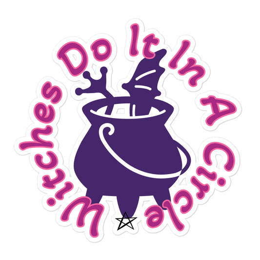 Witches Do it in a circle sticker