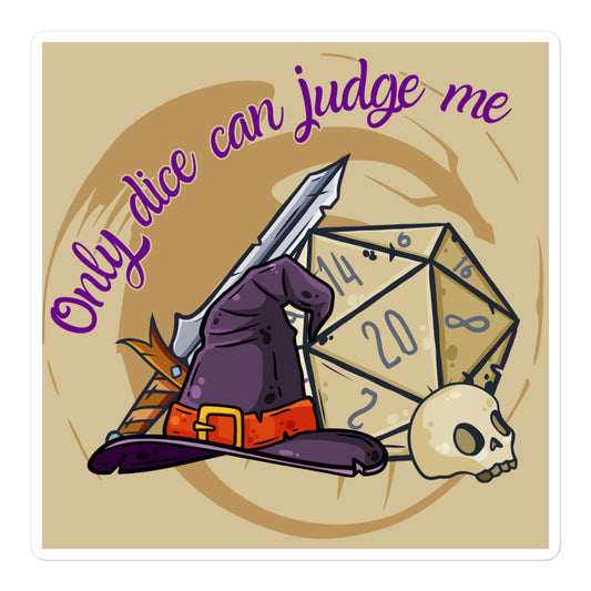 Only dice can judge me sticker