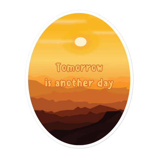 Tomorrow is another day sticker