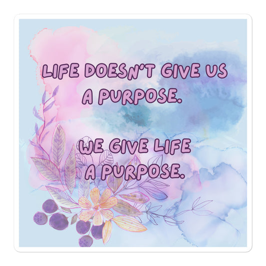 Give life purpose sticker