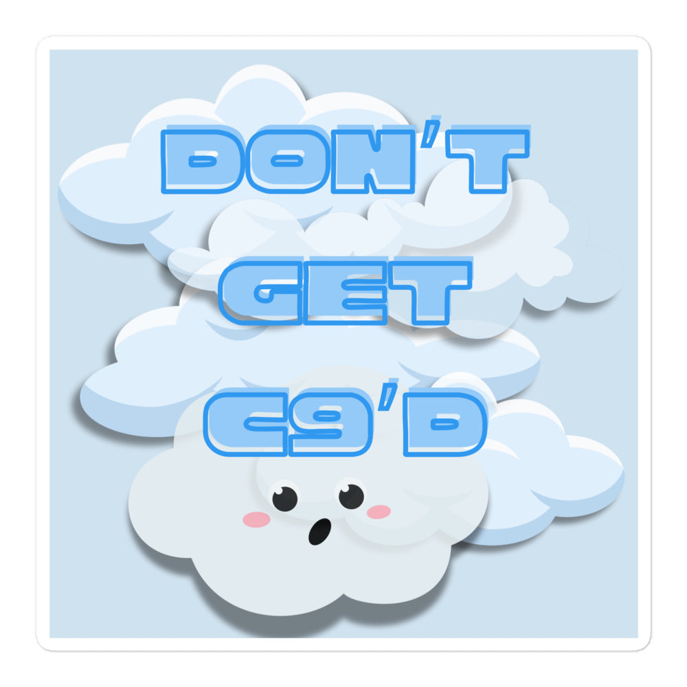 Don’t get C9’d sticker